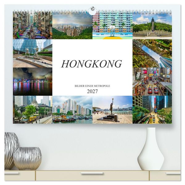 Hongkong Bilder einer Metropole (hochwertiger Premium Wandkalender 2027 DIN A2 quer) Kunstdruck in Hochglanz
