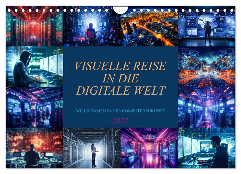 Visuelle Reise in die digitale Welt (Wandkalender 2027 DIN A4 quer) CALVENDO Monatskalender