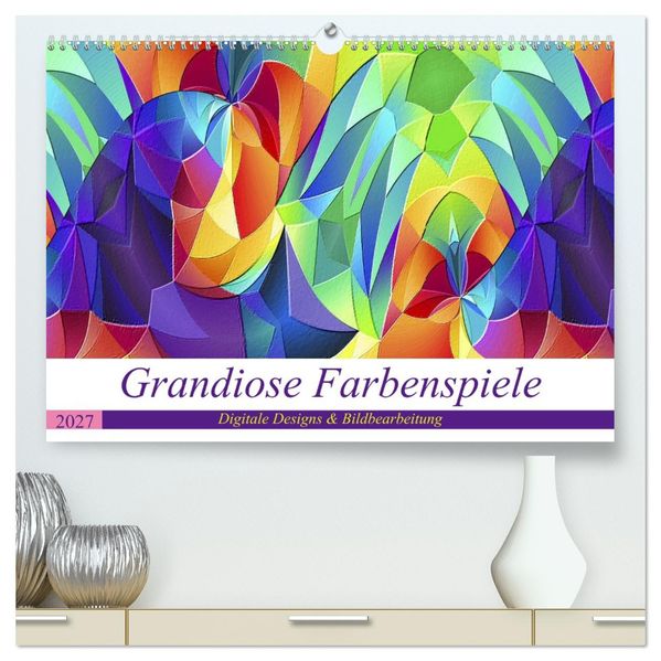 Grandiose Farbenspiele (hochwertiger Premium Wandkalender 2027 DIN A2 quer) Kunstdruck in Hochglanz