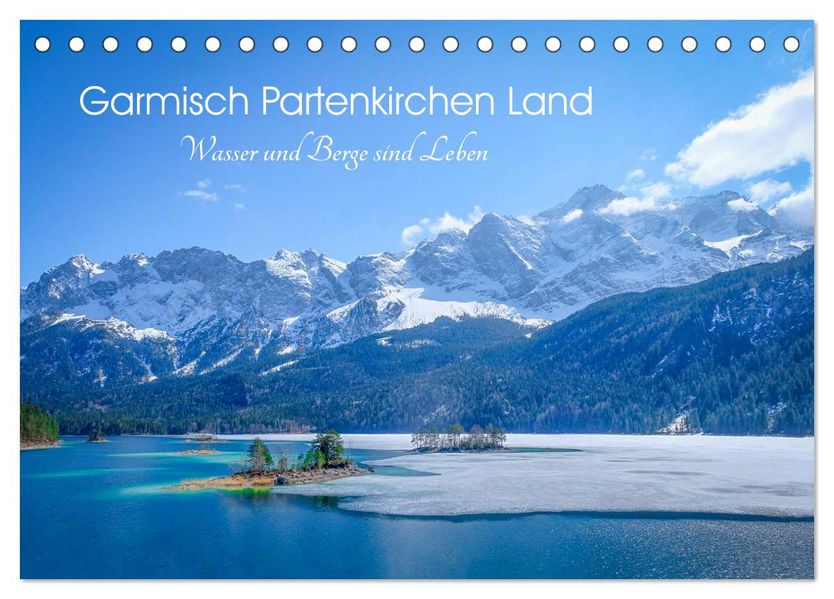 Garmisch Partenkirchen Land - Wasser und Berge sind Leben (Tischkalender 2027 DIN A5 quer) CALVENDO Monatskalender