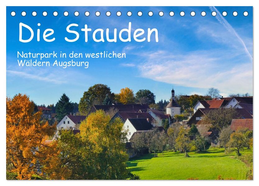 Die Stauden Naturpark in den westlichen Wälder Augsburgs (Tischkalender 2027 DIN A5 quer) CALVENDO Monatskalender