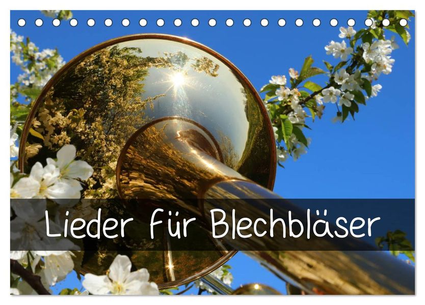 Lieder für Blechbläser (Tischkalender 2027 DIN A5 quer) CALVENDO Monatskalender