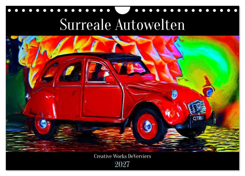 Surreale Autowelten (Wandkalender 2027 DIN A4 quer) CALVENDO Monatskalender