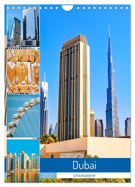 Dubai - Urlaubsplaner (Wandkalender 2027 DIN A4 hoch) CALVENDO Monatskalender