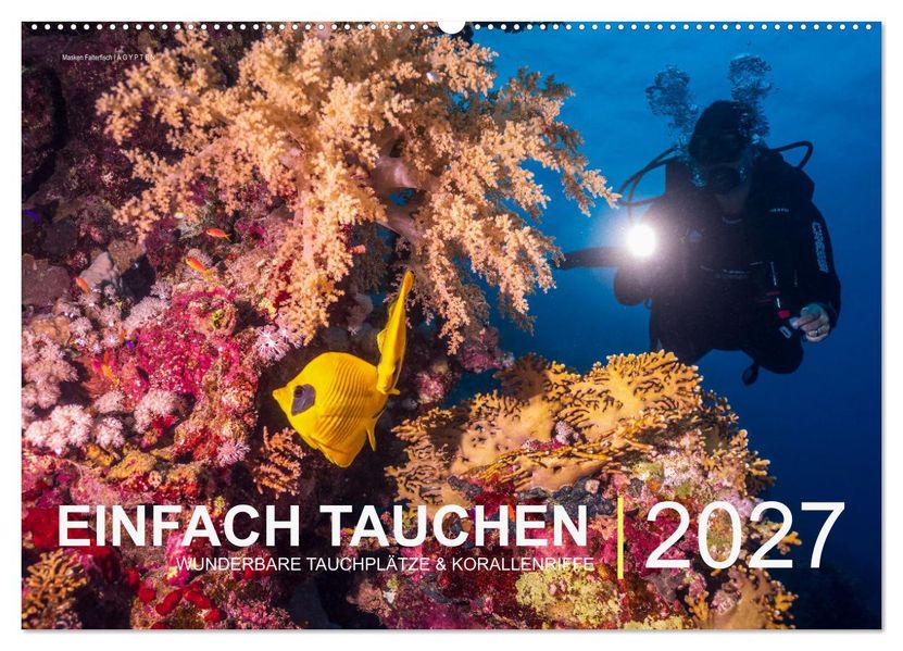Einfach Tauchen - Wunderbare Tauchplätze und Korallenriffe (Wandkalender 2027 DIN A2 quer) CALVENDO Monatskalender