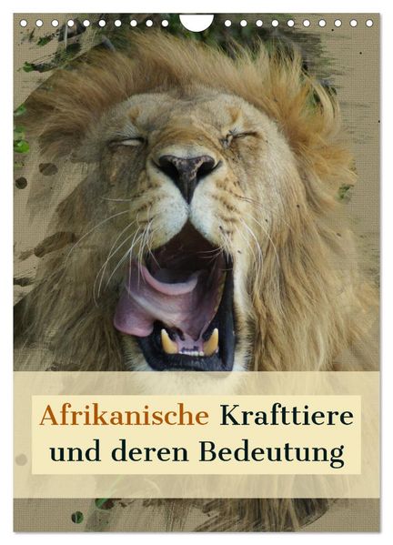 Afrikanische Krafttiere und deren Bedeutung (Wandkalender 2027 DIN A4 hoch) CALVENDO Monatskalender
