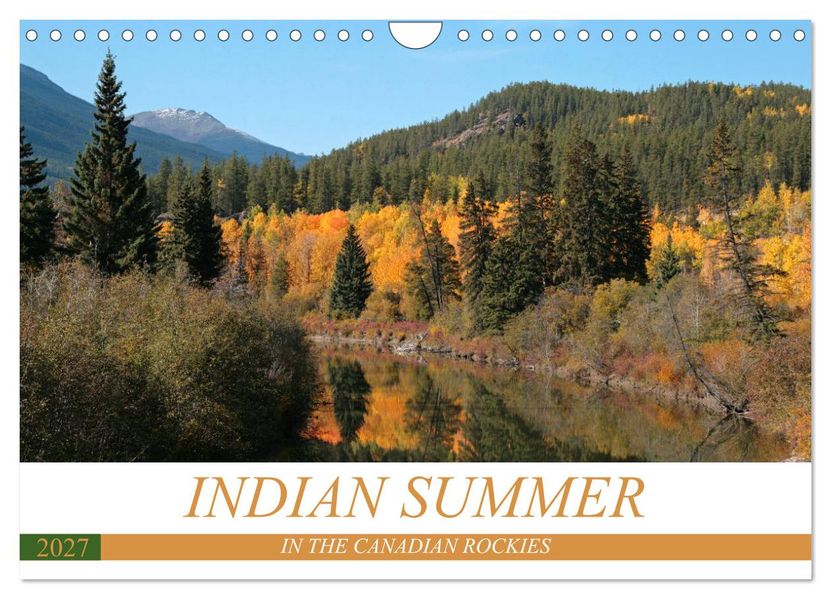 Indian Summer in the Canadian Rockies (Wall Calendar 2027 DIN A4 landscape) CALVENDO 12 Month Wall Calendar