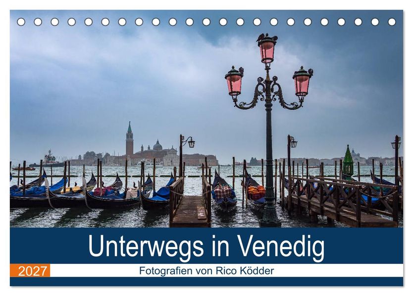 Unterwegs in Venedig (Tischkalender 2027 DIN A5 quer) CALVENDO Monatskalender