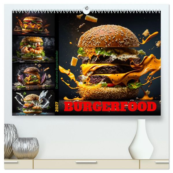 Burgerfood (hochwertiger Premium Wandkalender 2027 DIN A2 quer) Kunstdruck in Hochglanz