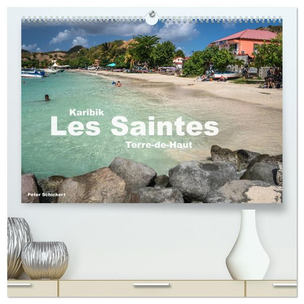 Karibik - Les Saintes - Terre De Haut (hochwertiger Premium Wandkalender 2027 DIN A2 quer) Kunstdruck in Hochglanz