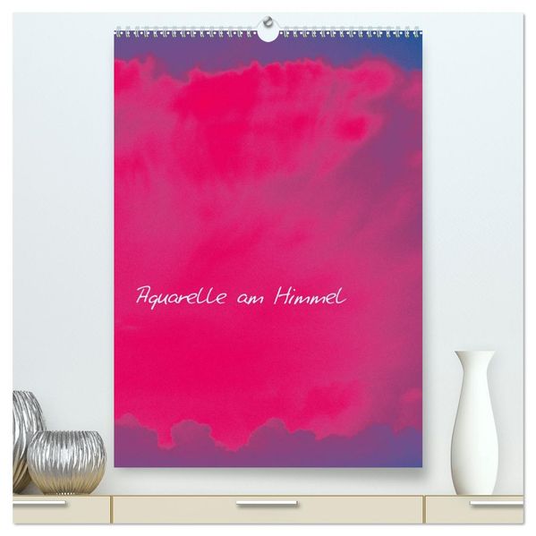 Aquarelle am Himmel (hochwertiger Premium Wandkalender 2027 DIN A2 hoch) Kunstdruck in Hochglanz