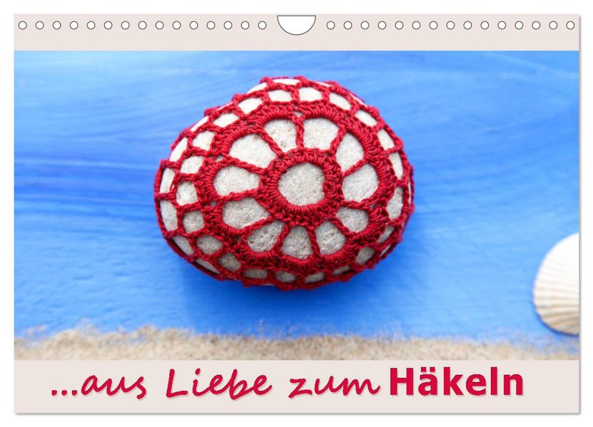 Aus Liebe zum Häkeln (Wandkalender 2027 DIN A4 quer) CALVENDO Monatskalender