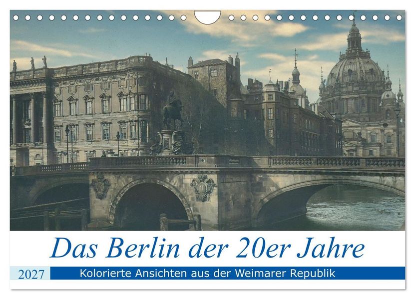 Das Berlin der 20er Jahre (Wandkalender 2027 DIN A4 quer) CALVENDO Monatskalender