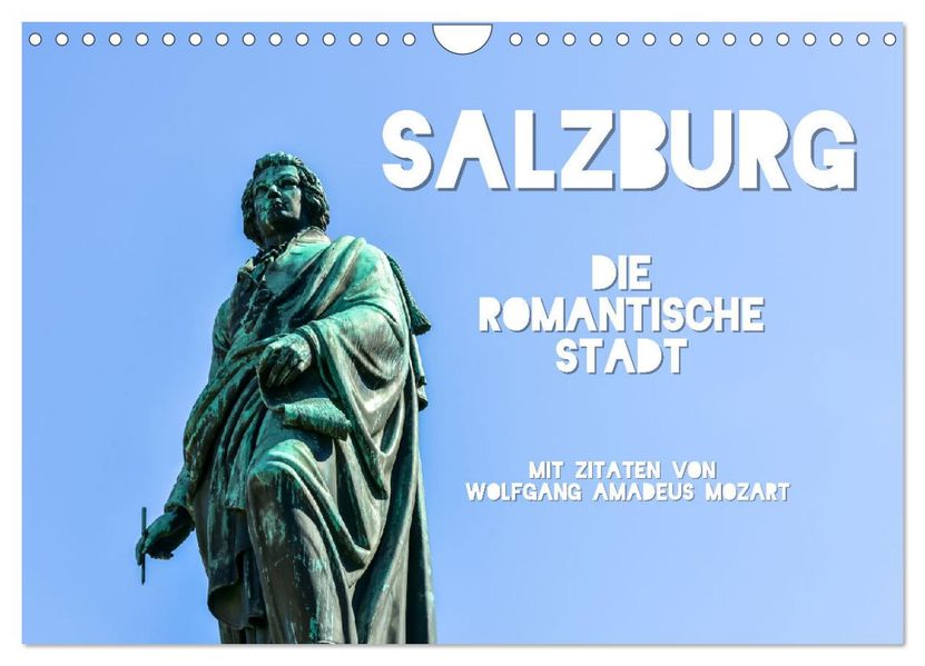 Salzburg die romantische Stadt mit Zitaten von Wolfgang Amadeus Mozart (Wandkalender 2027 DIN A4 quer) CALVENDO Monatskalender
