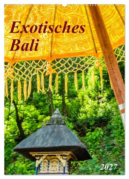 Exotisches Bali (Wandkalender 2027 DIN A2 hoch) CALVENDO Monatskalender