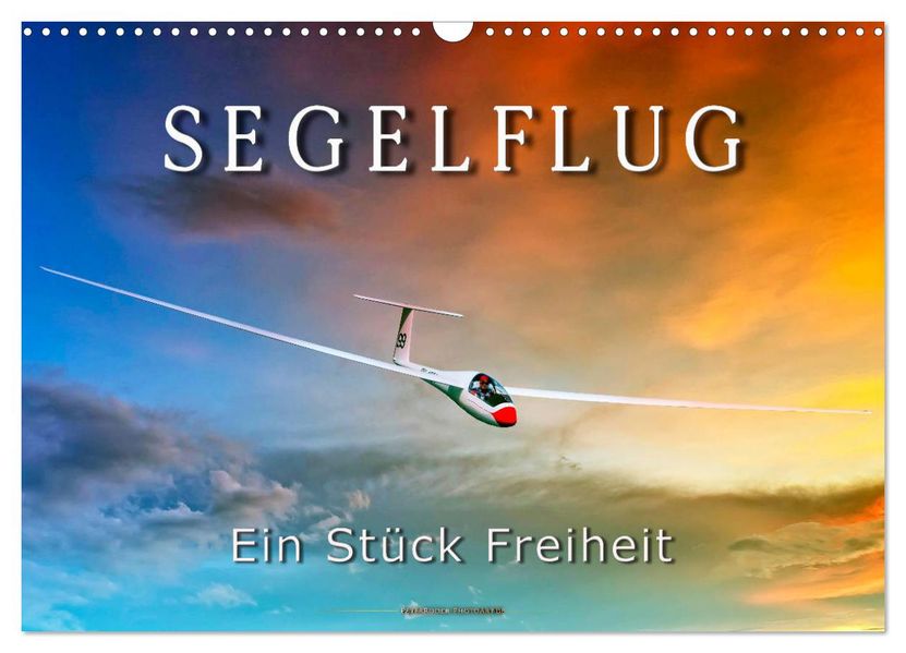 Segelflug ein Stück Freiheit (Wandkalender 2027 DIN A3 quer) CALVENDO Monatskalender