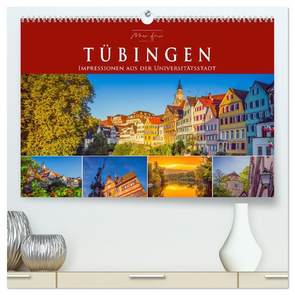 Tübingen - Impressionen aus der Universitätsstadt (hochwertiger Premium Wandkalender 2027 DIN A2 quer) Kunstdruck in Hochglanz