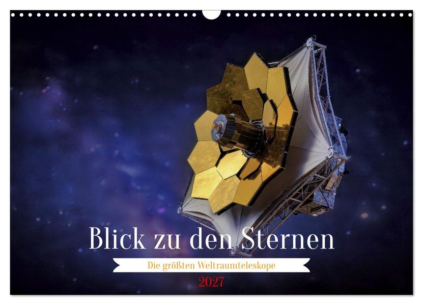 Blick zu den Sternen (Wandkalender 2027 DIN A3 quer) CALVENDO Monatskalender