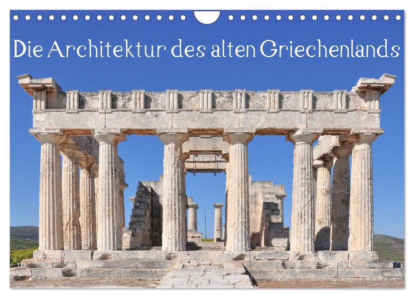 Die Architektur des alten Griechenlands (Wandkalender 2027 DIN A4 quer) CALVENDO Monatskalender