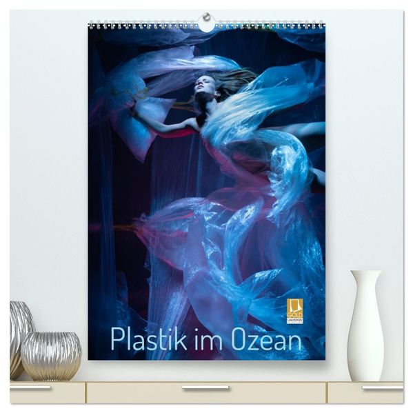 Plastik im Ozean (hochwertiger Premium Wandkalender 2027 DIN A2 hoch) Kunstdruck in Hochglanz