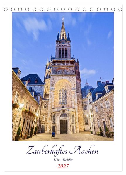 Zauberhaftes Aachen (Tischkalender 2027 DIN A5 hoch) CALVENDO Monatskalender