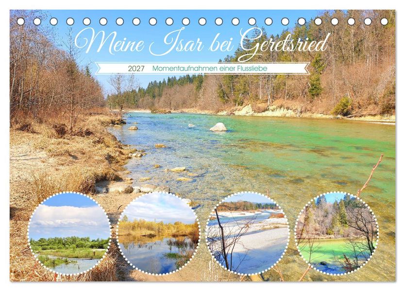 Meine Isar bei Geretsried (Tischkalender 2027 DIN A5 quer) CALVENDO Monatskalender