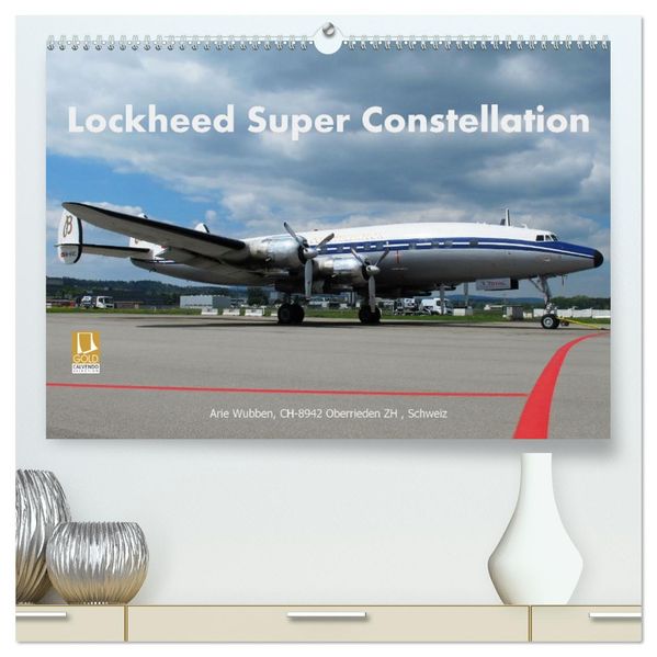 Lockheed Super Constellation HB-RSC (hochwertiger Premium Wandkalender 2027 DIN A2 quer) Kunstdruck in Hochglanz