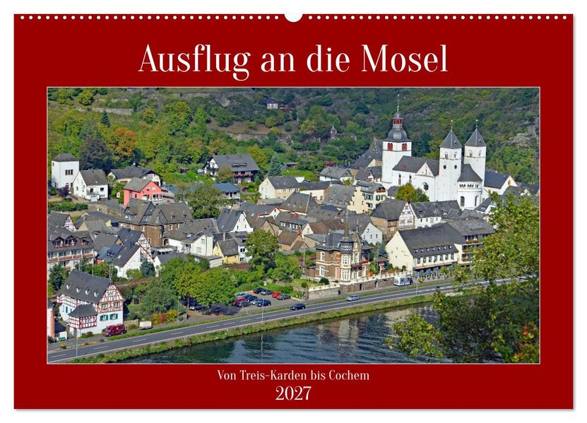 Ausflug an die Mosel (Wandkalender 2027 DIN A2 quer) CALVENDO Monatskalender
