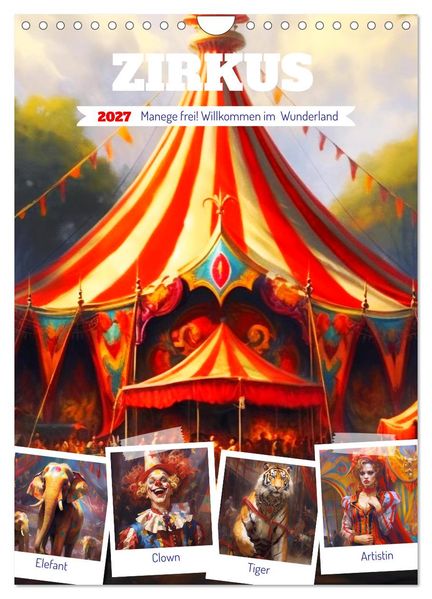 Zirkus. Manege frei! Willkommen im nostalgischen Wunderland (Wandkalender 2027 DIN A4 hoch) CALVENDO Monatskalender