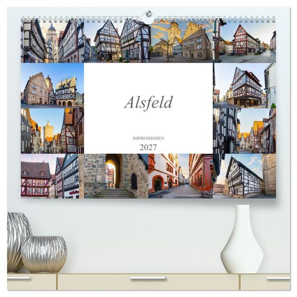 Alsfeld Impressionen (hochwertiger Premium Wandkalender 2027 DIN A2 quer) Kunstdruck in Hochglanz