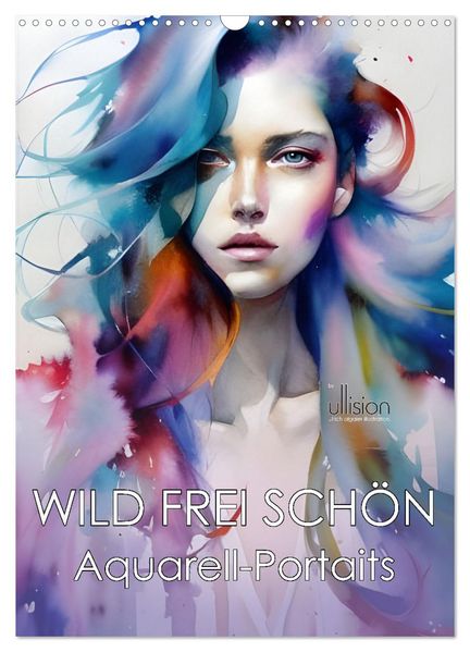WILD FREI SCHÖN Aquarell-Portraits (Wandkalender 2027 DIN A3 hoch) CALVENDO Monatskalender