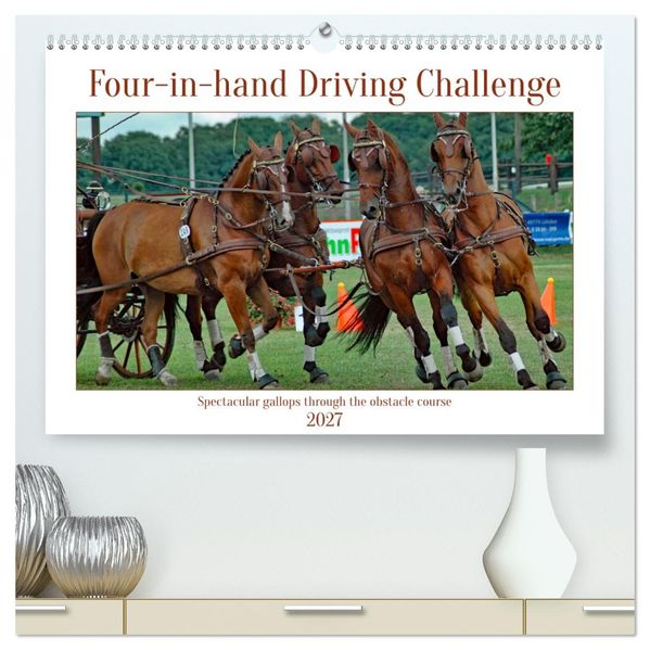 Four-in-hand Driving Challenge (High Quality Premium Wall Calendar 2027 DIN A2 landscape)CALVENDO 12 Month Wall Calendar