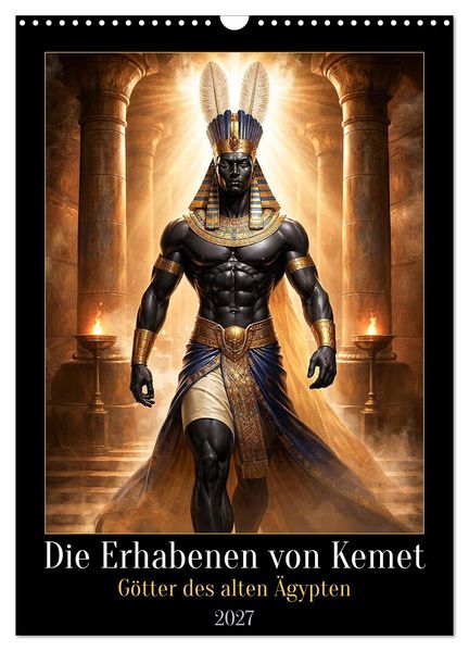 Die Erhabenen von Kemet (Wandkalender 2027 DIN A3 hoch) CALVENDO Monatskalender