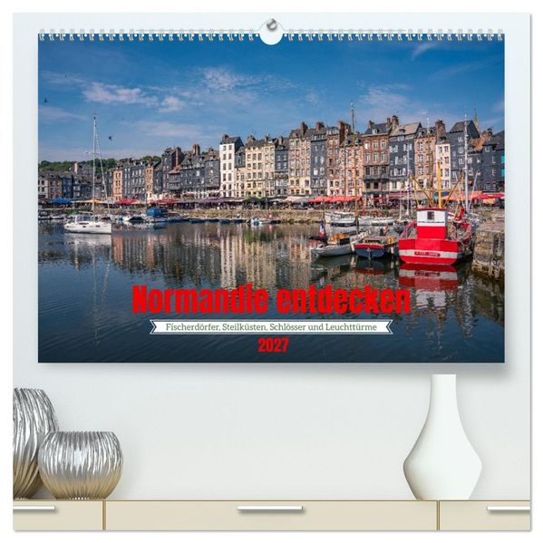 Normandie entdecken (hochwertiger Premium Wandkalender 2027 DIN A2 quer) Kunstdruck in Hochglanz