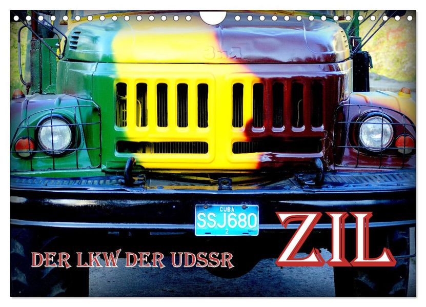 ZIL - Der LKW der UdSSR (Wandkalender 2027 DIN A4 quer) CALVENDO Monatskalender