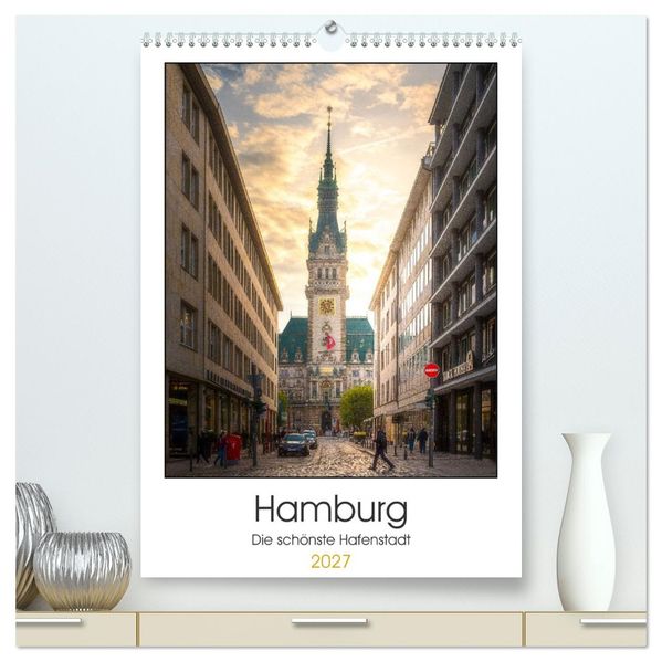 Hamburg - Die schönste Hafenstadt (hochwertiger Premium Wandkalender 2027 DIN A2 hoch) Kunstdruck in Hochglanz