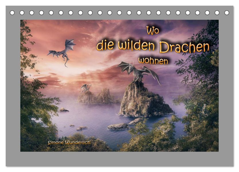 Wo die wilden Drachen wohnen (Tischkalender 2027 DIN A5 quer) CALVENDO Monatskalender