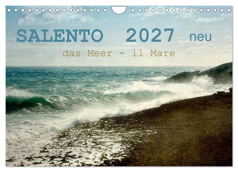 SALENTO das Meer - il Mare neu (Wandkalender 2027 DIN A4 quer) CALVENDO Monatskalender