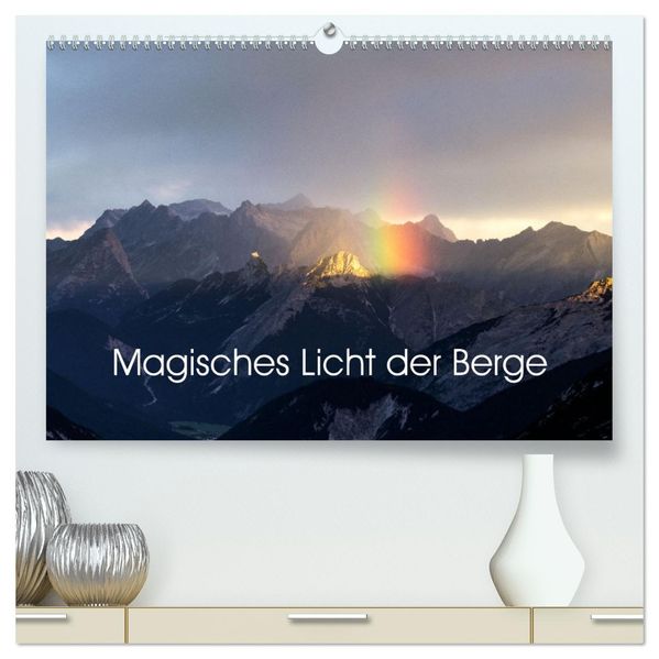 Magisches Licht der Berge (hochwertiger Premium Wandkalender 2027 DIN A2 quer) Kunstdruck in Hochglanz