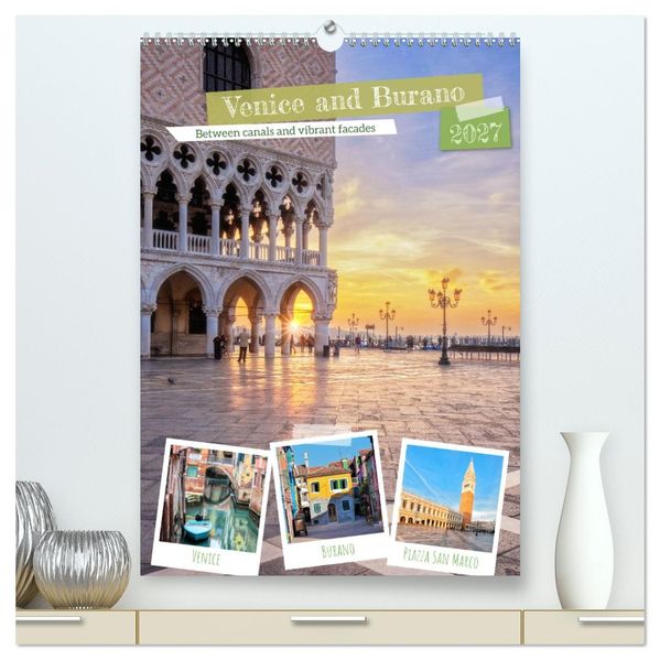 Venice and Burano Between canals and vibrant facades (High Quality Premium Wall Calendar 2027 DIN A2 portrait)CALVENDO 12 Month Wall Calendar
