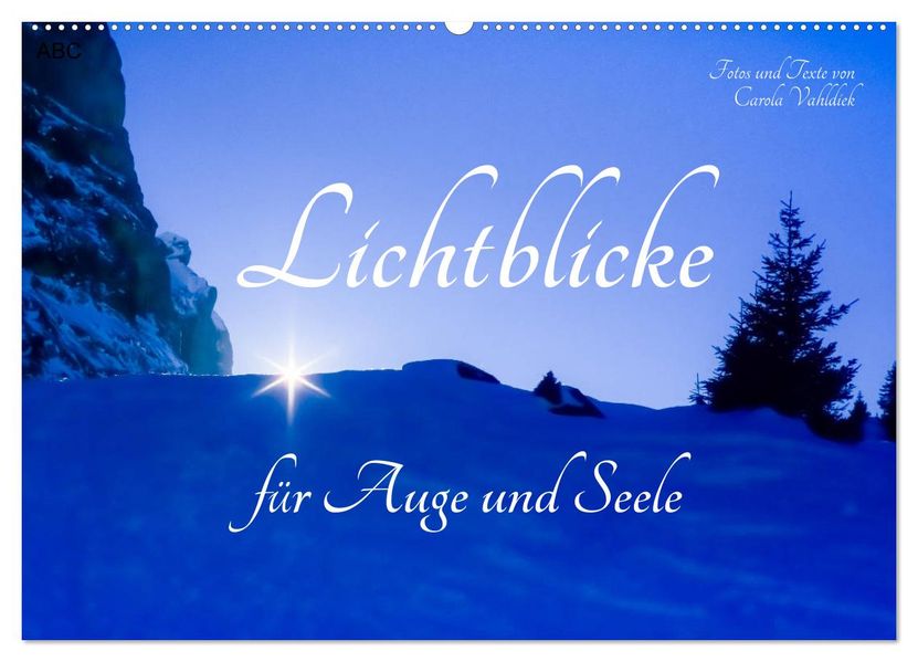 Lichtblicke für Auge und Seele - Der Kalender (Wandkalender 2027 DIN A2 quer) CALVENDO Monatskalender