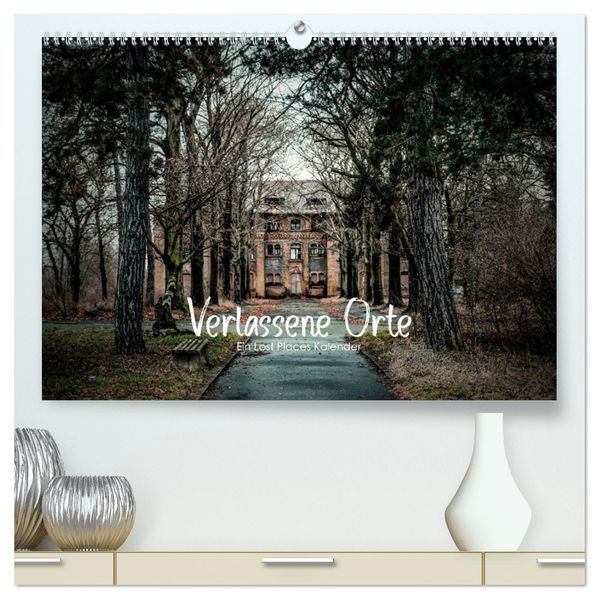 Verlassene Orte - Ein Lost Places Kalender (hochwertiger Premium Wandkalender 2027 DIN A2 quer) Kunstdruck in Hochglanz