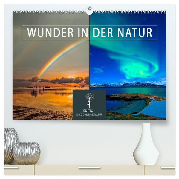 Wunder in der Natur (hochwertiger Premium Wandkalender 2027 DIN A2 quer) Kunstdruck in Hochglanz