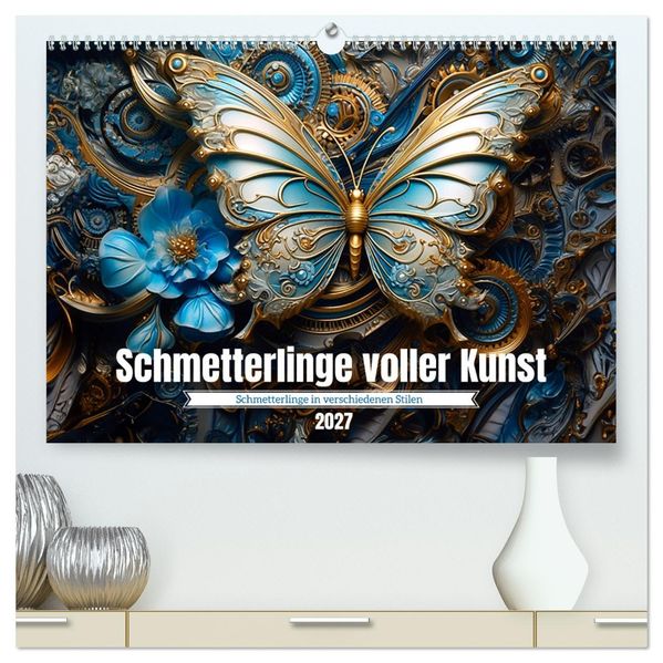 Schmetterlinge voller Kunst (hochwertiger Premium Wandkalender 2027 DIN A2 quer) Kunstdruck in Hochglanz