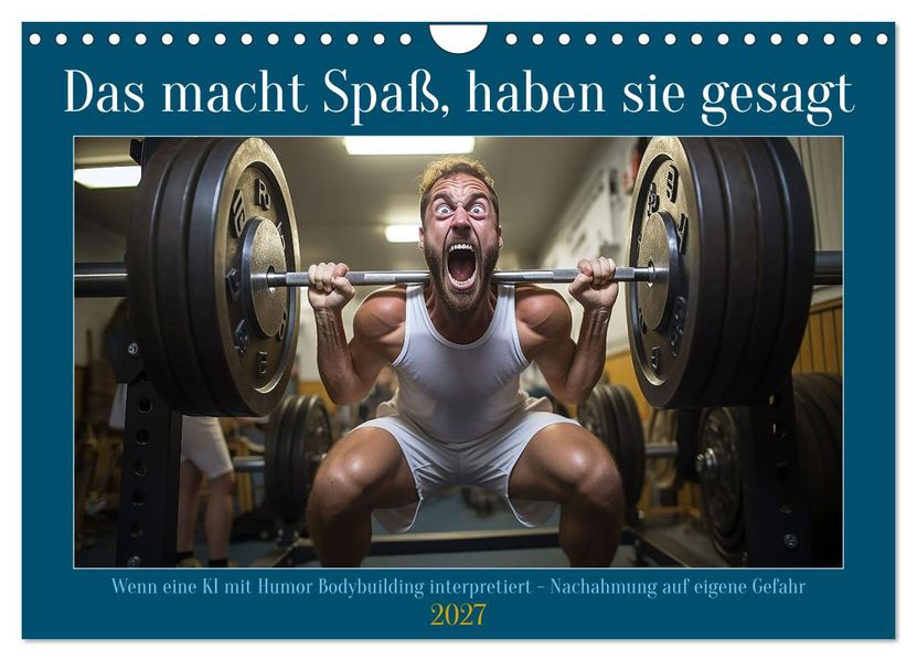 Das macht Spaß haben sie gesagt (Wandkalender 2027 DIN A4 quer) CALVENDO Monatskalender