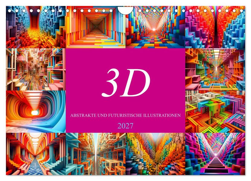 3D - Abstrakte und futuristische Illustrationen (Wandkalender 2027 DIN A4 quer) CALVENDO Monatskalender