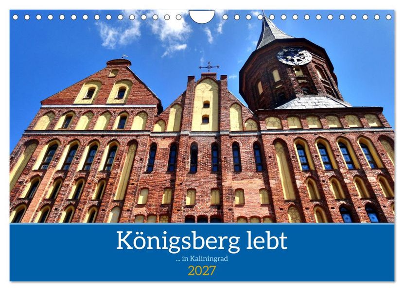Königsberg lebt -... in Kaliningrad (Wandkalender 2027 DIN A4 quer) CALVENDO Monatskalender