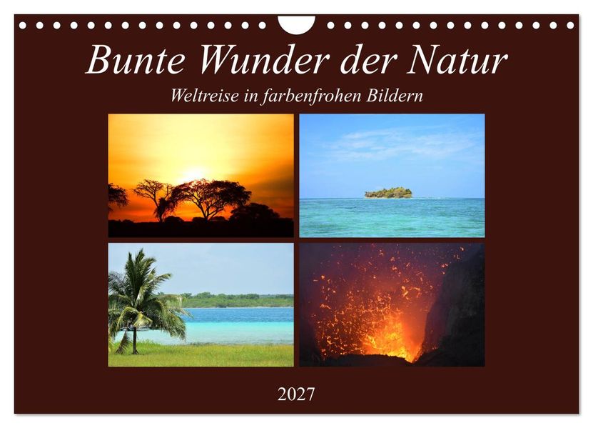 Bunte Wunder der Natur (Wandkalender 2027 DIN A4 quer) CALVENDO Monatskalender