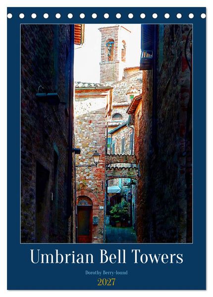 Umbrian Bell Towers (Desk Calendar 2027 DIN A5 portrait) CALVENDO 12 Month DeskCalendar
