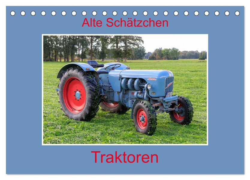 Alte Schätzchen - Traktoren (Tischkalender 2027 DIN A5 quer) CALVENDO Monatskalender
